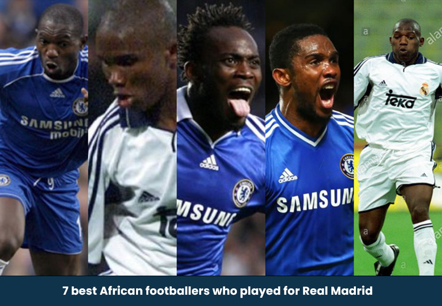 7 สุดยอด นักเตะแอฟริกัน ที่เคยเล่นให้กับเรอัล มาดริด